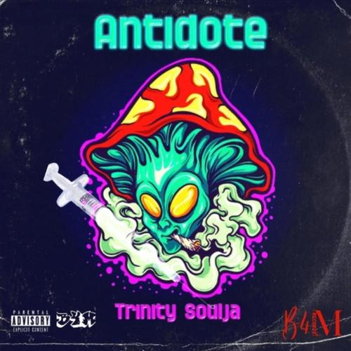 Antidote (feat. Trinity Soulja) [Explicit]