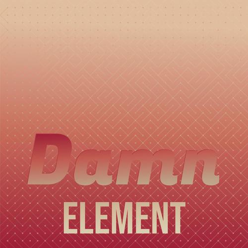 Damn Element