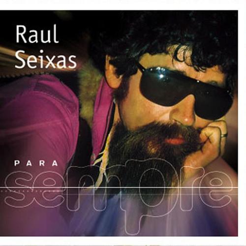 Para Sempre - Raul Seixas