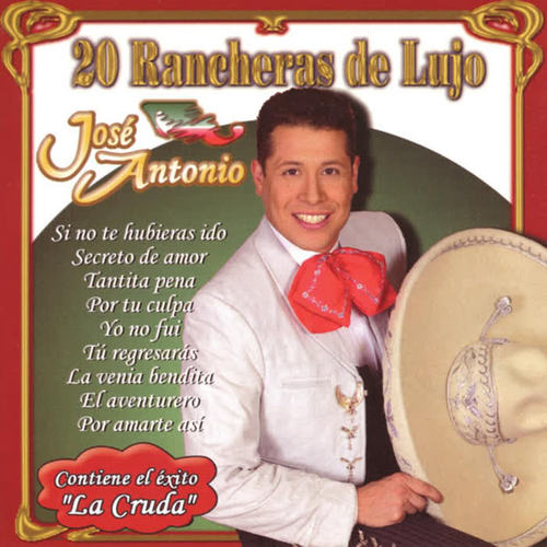 20 Rancheras de Lujo - José Antonio