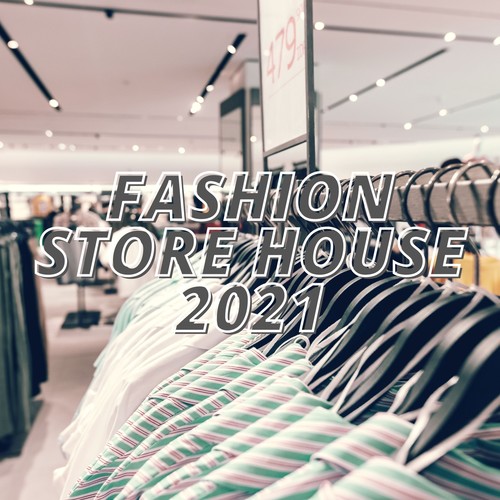 Fashion Store House 2021