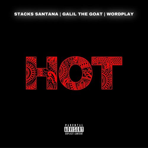 HOT (feat. Stacks Santana & Wordplay) [Explicit]