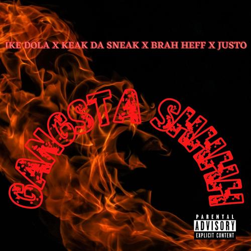 Gangsta Shhhh (feat. Keak Da Sneak, Brah Heff & Justo) [Explicit]