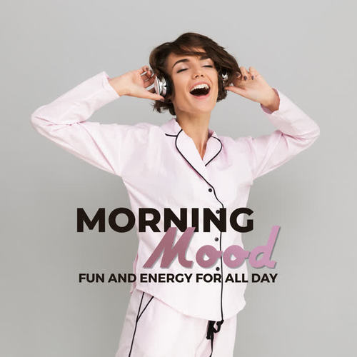 Morning Mood – Fun and Energy for All Day