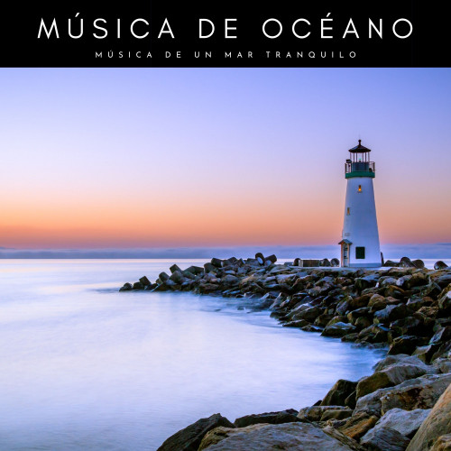 Música De Océano: Música De Un Mar Tranquilo