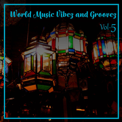 World Music Vibes and Grooves, Vol. 5