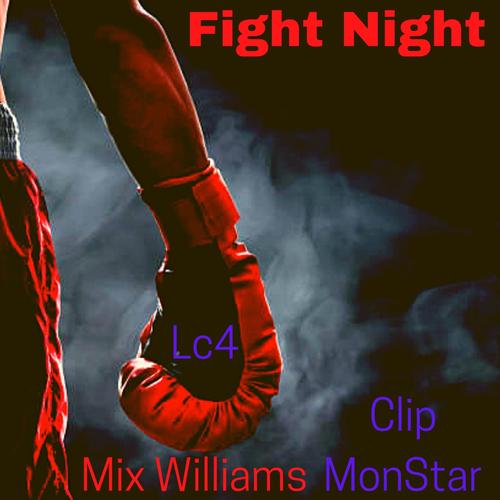 Fight Night (feat. Mix Williams & Clip Monstar) [Explicit]