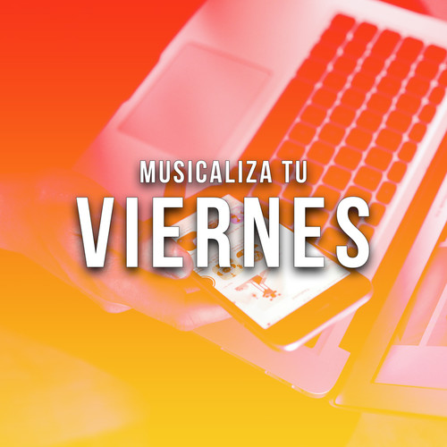 Musicaliza tu Viernes (Explicit)