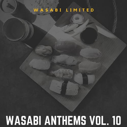 Wasabi Anthems Vol. 10