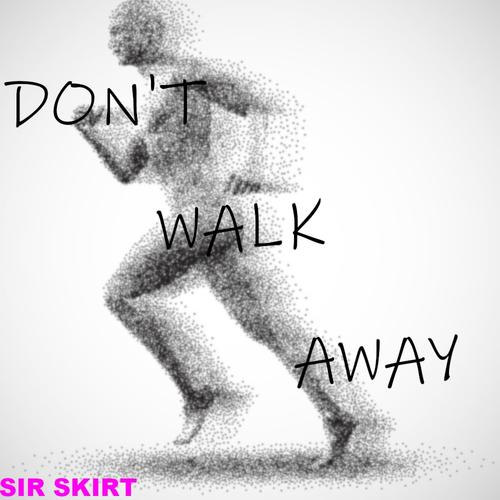 Don't Walk Away