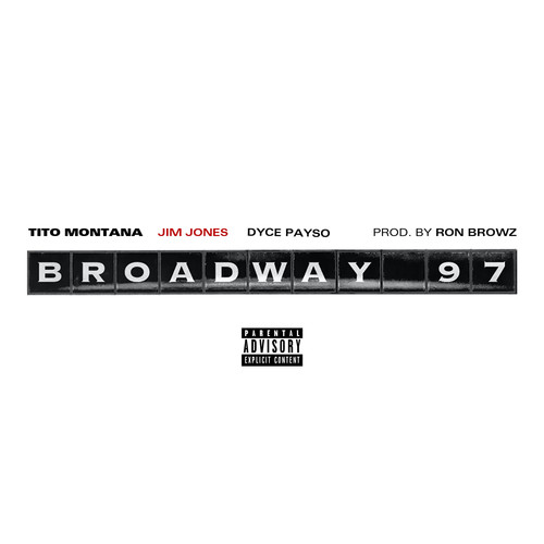 Broadway 97 (feat. Jim Jones & Dyce Payso) [Explicit]