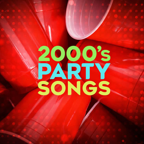 2000's Party Songs (Explicit)