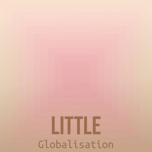 Little Globalisation