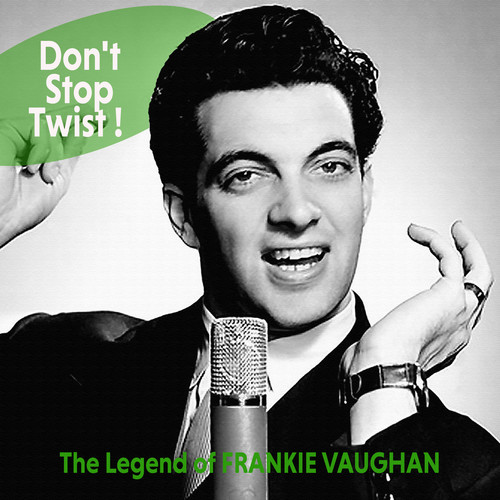 Don't Stop Twist  - The Legend of Frankie Vaughan