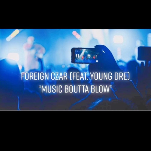 Music Boutta Blow (feat. Young Dre) [Explicit]