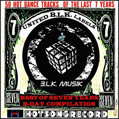 Best of SevenYears Compilation (50 Hot Dance Tracks for B-Day of B.L.K. Musik)