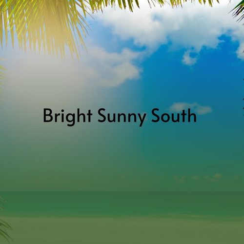 Bright Sunny South (Explicit)