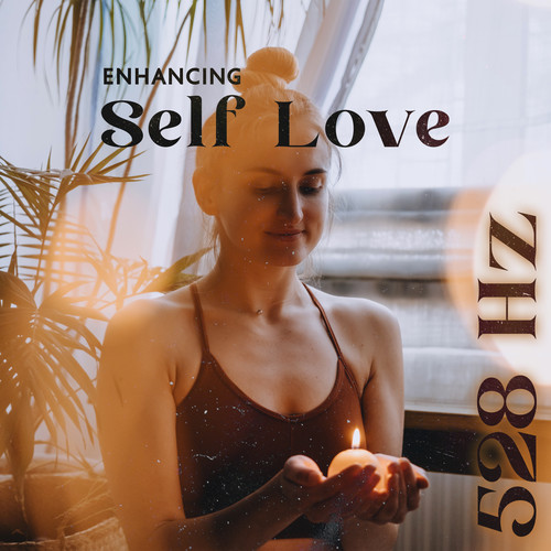 Enhancing Self Love (528 Hz, Healing Miracle Music, Soothing Frequencies for Positivity and Confidence)