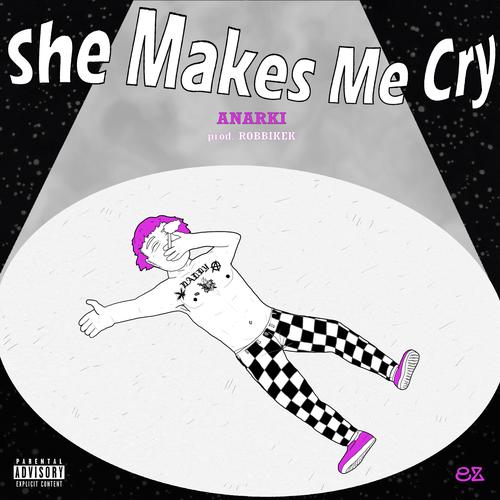 she makes me cry (feat. Robbikek) [Explicit]