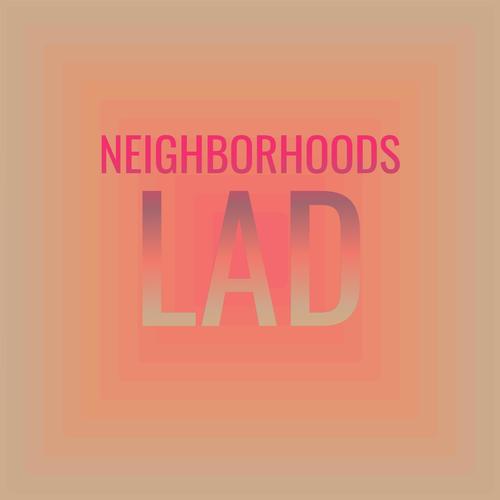 Neighborhoods Lad