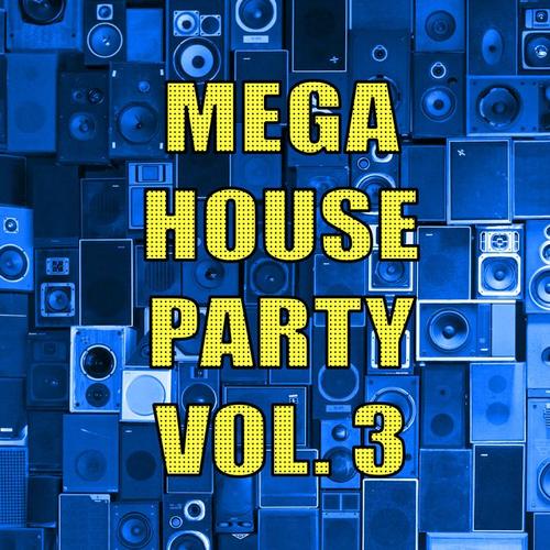 MEGA HOUSE PARTY 03
