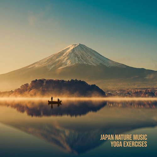 Japan Nature Music - Yoga Exercises - Just Relax & Meditate