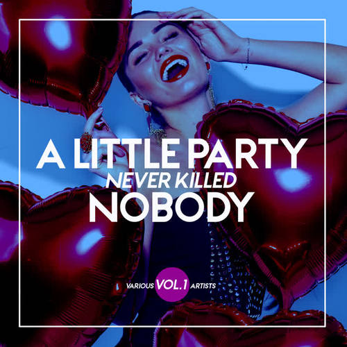 A Little Party Never Killed Nobody, Vol. 1