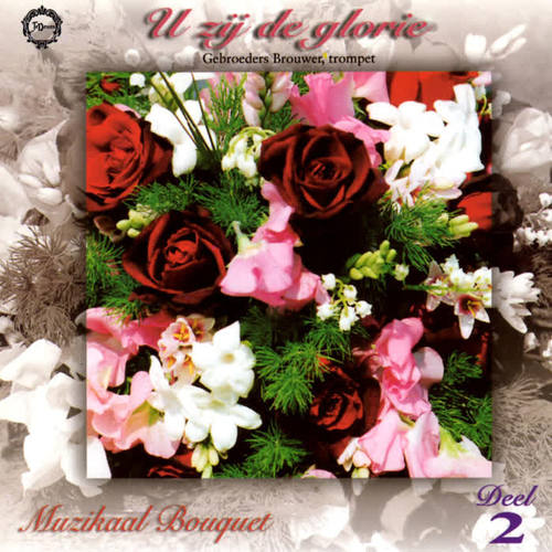 Muzikaal Bouquet, Vol. 2: U Zij De Glorie