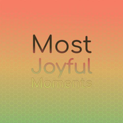 Most Joyful Moments