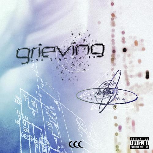 grieving and growing up (Explicit)