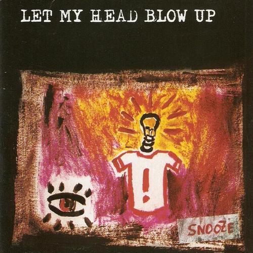 Let My Head Blow Up