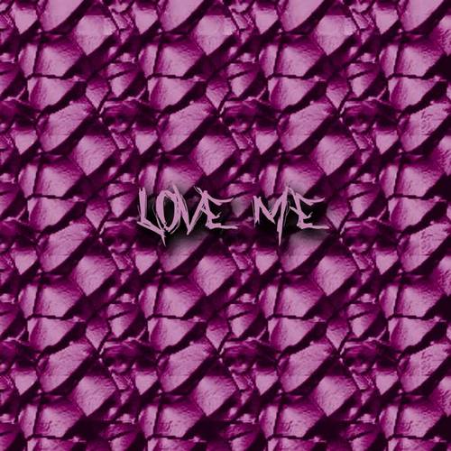 Love Me (Explicit)