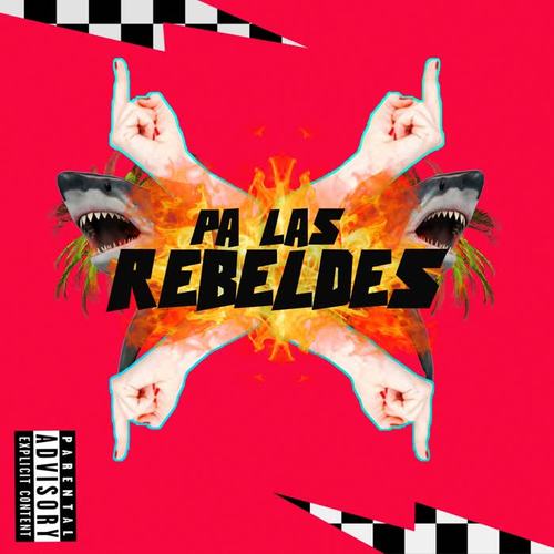 PA LAS REBELDES (Explicit)