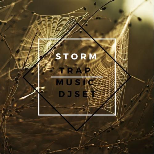 Storm Trap Music Dj Set