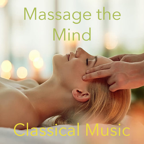 Massage the Mind Classical Music