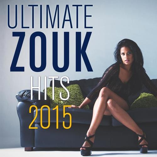 Ultimate Zouk Hits 2015