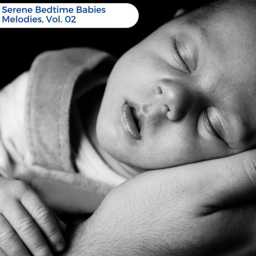 Serene Bedtime Babies Melodies, Vol. 02