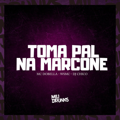 Toma Pal na Marcone (Explicit)