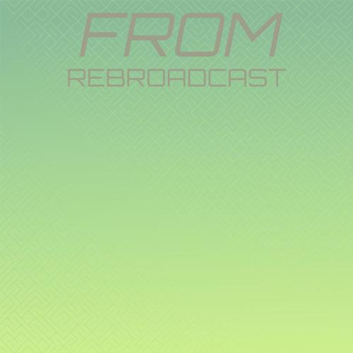 From Rebroadcast
