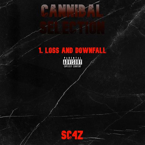 CANNIBAL SELECTION 1. LOSS AND DOWNFALL (Explicit)