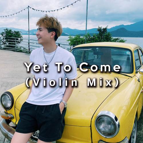 Yet To Come (Violin Mix)