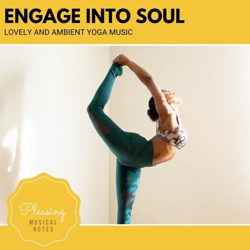 Engage Into Soul - Lovely And Ambient Yoga Music