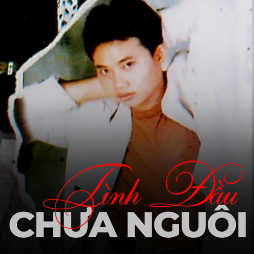 Tình đầu chưa nguôi