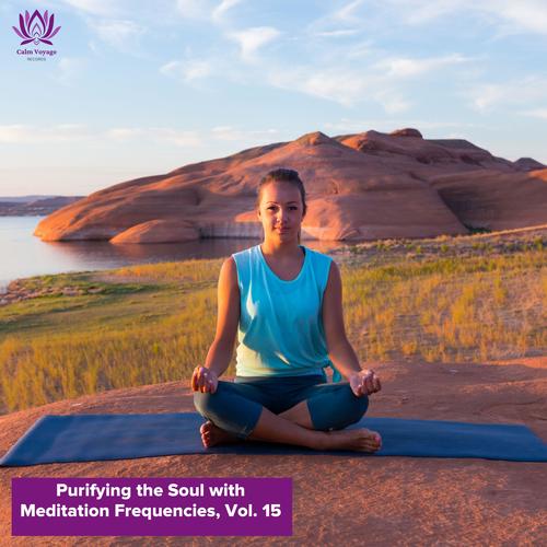 Purifying the Soul with Meditation Frequencies, Vol. 15