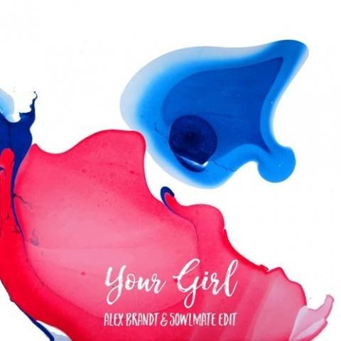 Your Girl (Alex Brandt & Sowlmate Edit)