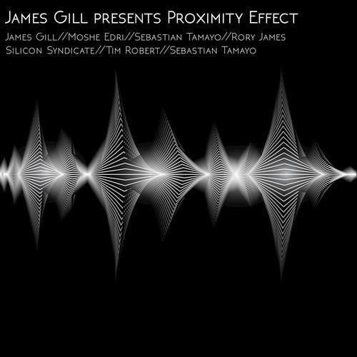 James Gill Presents Proximity Effect