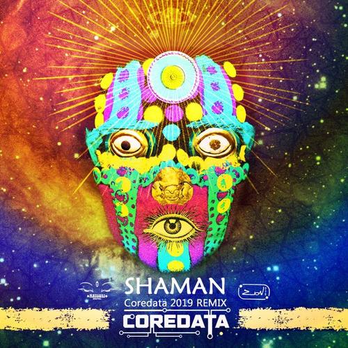 Shaman(Coredata 2019 Remix)