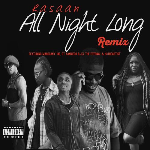 All Night Long (Remix) [feat. Mahogany 143, R.J.X The Eternal, H3TheArtist & GT San Diego] [Explicit]