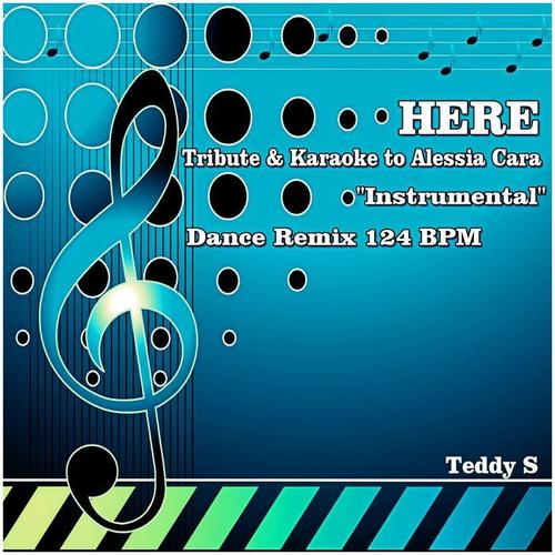 Here: Tribute & Karaoke to Alessia Cara (Dance Remix 124 BPM)