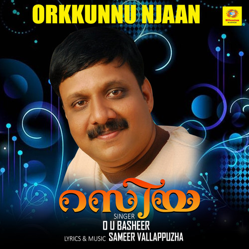 Orkkunnu Njaan (From 